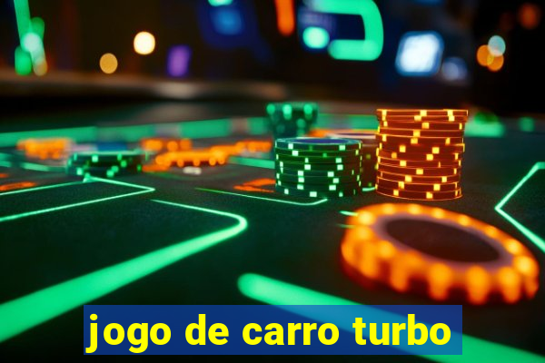 jogo de carro turbo